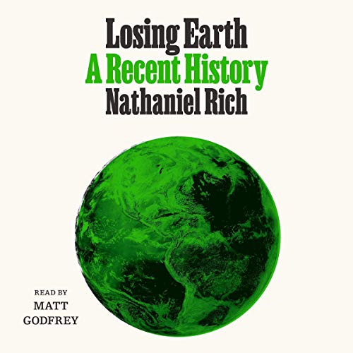 Losing Earth: A Recent History