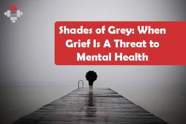 When Grief Is A Threat to Mental Health