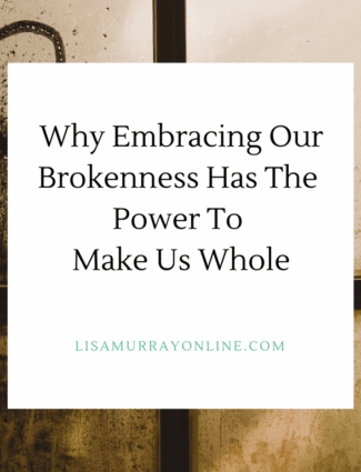 Embracing My Brokenness